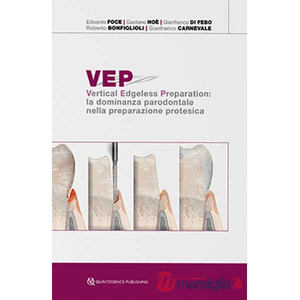 VEP. Vertical edgeless preparation: la dominanza parodontale nella preparazione protesica
