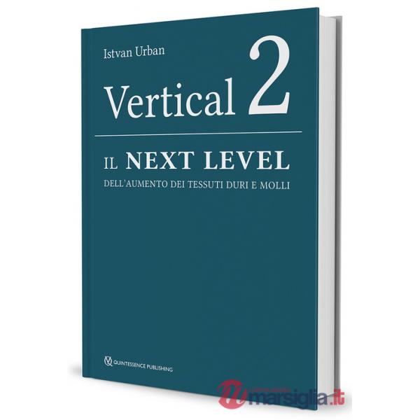 Vertical 2. Il next level dell'aumento dei tessuti duri e molli. Nuova ediz.