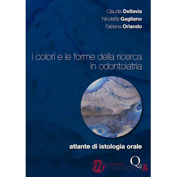 Colori e le forme della ricerca in odontoiatria. Atlante di istologia orale (I)