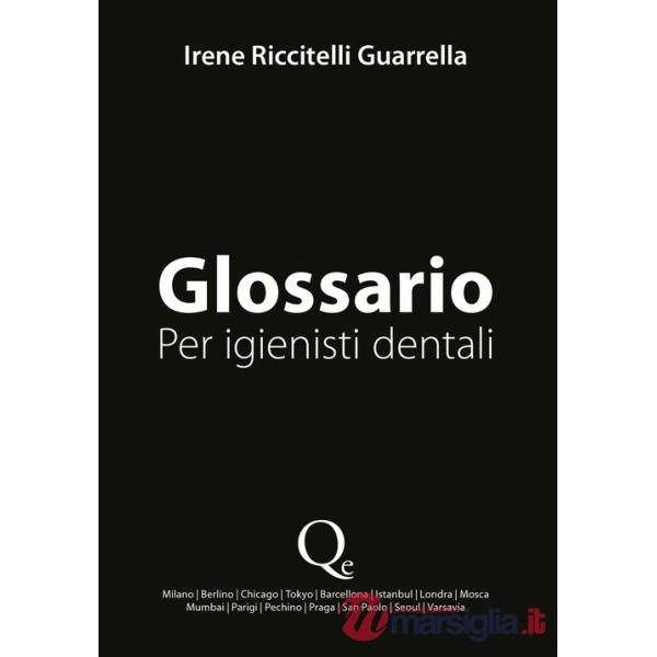 Glossario. Per igienisti dentali. Nuova ediz.