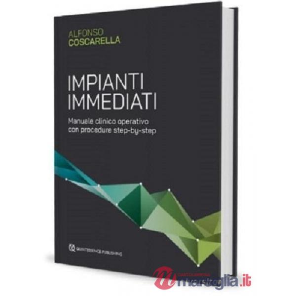 Impianti immediati. Manuale clinico operativo con procedure step by step