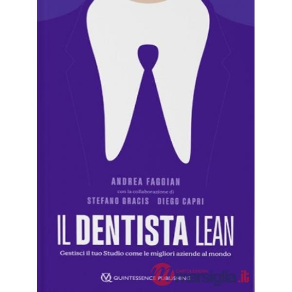 Dentista lean. Gestisci il tuo studio come le migliori aziende al mondo (Il)