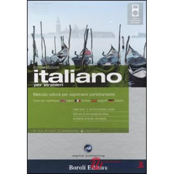 Italiano per stranieri. Metodo veloce per esprimersi perfettamente. Conversazione. CD Audio e CD-ROM. Con gadget