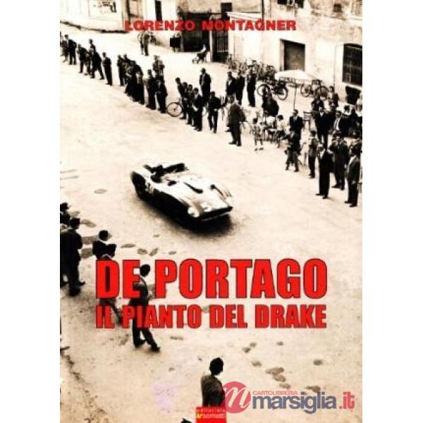 De Portago. Il pianto del drake