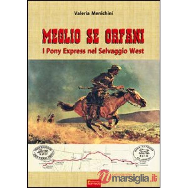 Meglio se orfani. Pony express nel selvaggio West