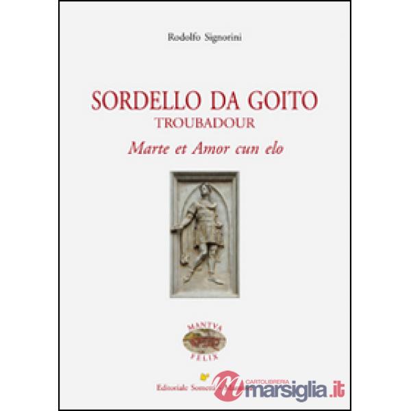 Sordello Da Goito. Troubadour. Marte et Amor cun elo