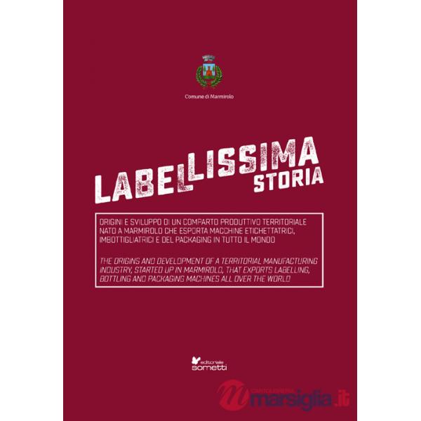 Label-lissima storia. Origini e sviluppo di un comparto produttivo territoriale nato a Marmirolo che esporta macchine etichettat