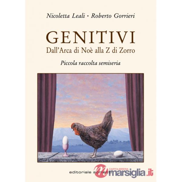 Genitivi. Dall'Arca di Noè alla Z di Zorro. Piccola raccolta semiseria