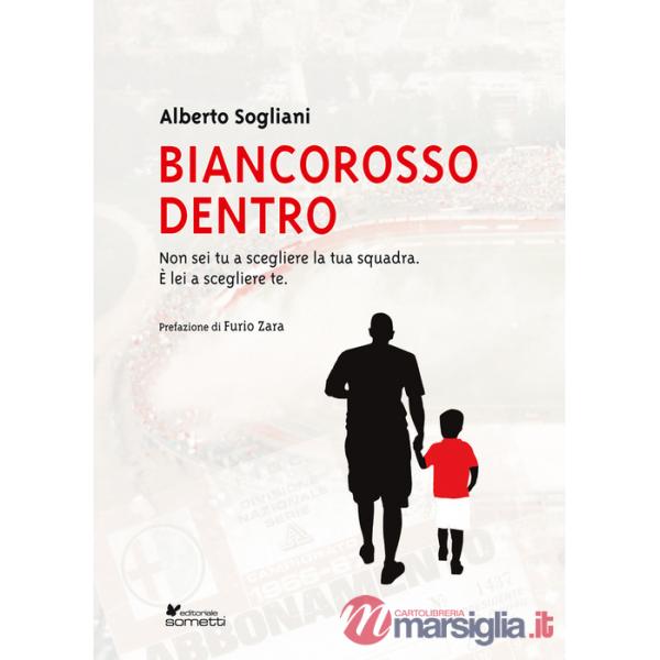 Biancorosso dentro. Non sei tu a scegliere la tua squadra, è lei a scegliere te