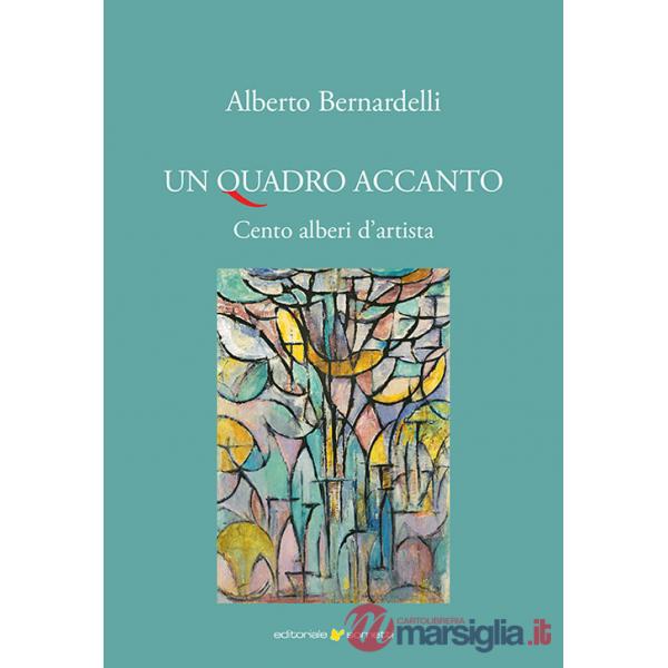 Quadro accanto. Cento alberi d'artista. Ediz. illustrata (Un)