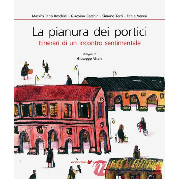 Pianura dei portici. Itinerari di un incontro sentimentale (La)