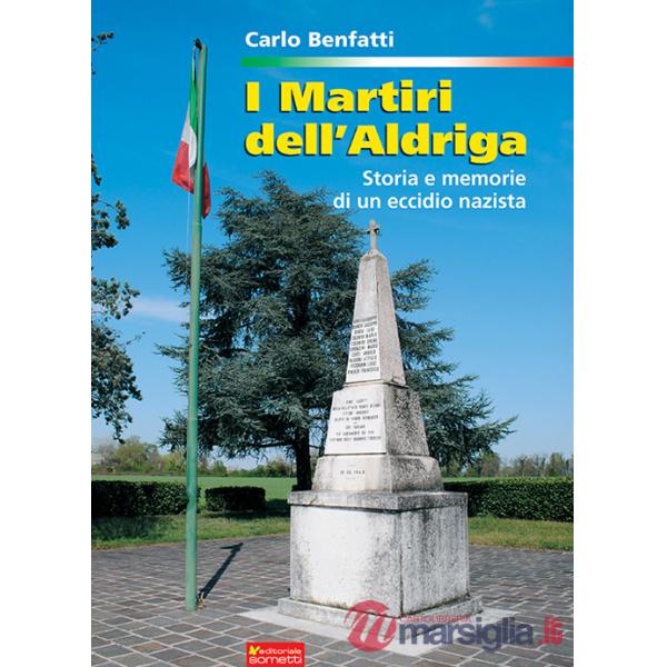 Martiri dell'Aldriga. Storia e memorie di un eccidio nazista (I)
