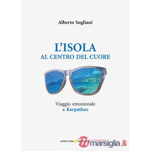 Isola al centro del cuore. Viaggio emozionale a Karpathos (L')