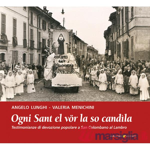 Ogni sant el vör la so candìla. Testimonianze di devozione popolare a San Colombano al Lambro