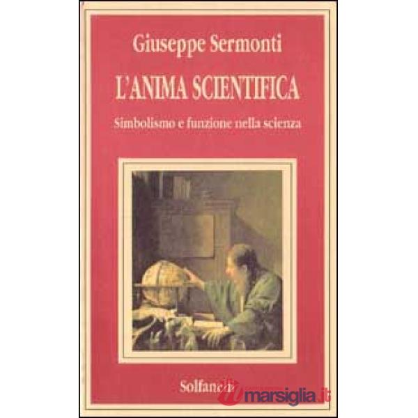 Anima scientifica. Simbolismo e funzione nella scienza (L')