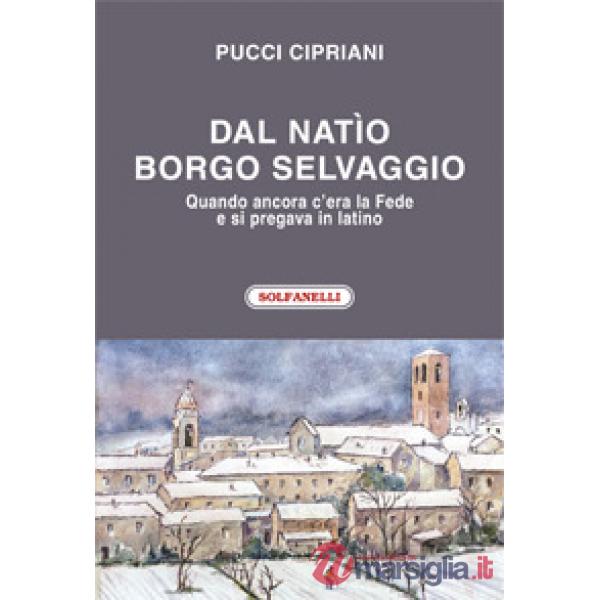 Dal natìo borgo selvaggio. Quando ancora c'era la fede e si pregava in latino