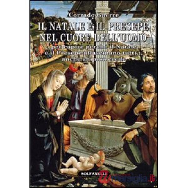 Natale e il presepe nel cuore dell'uomo (Il)