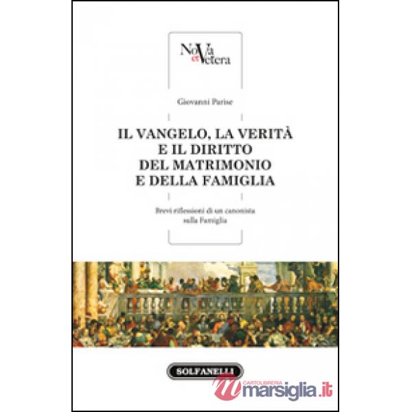 Vangelo, la verità e il diritto del matrimonio e della famiglia (Il)