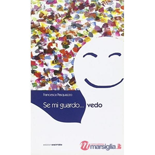 Se mi guardo... vedo
