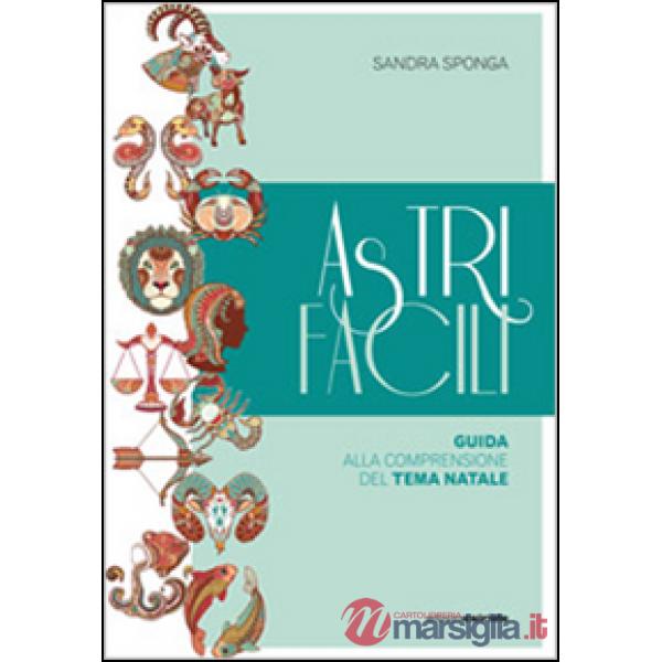 Astri facili. Guida alla comprensione del tema natale