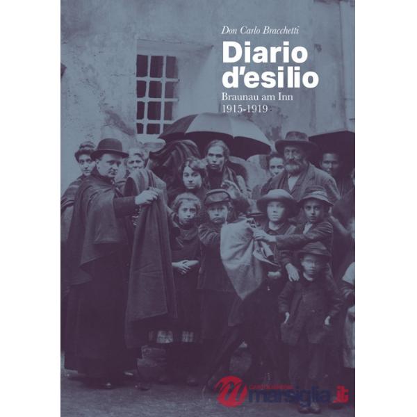 Don Carlo Bracchetti. Diario d'esilio, Braunau am Inn 1915-1919