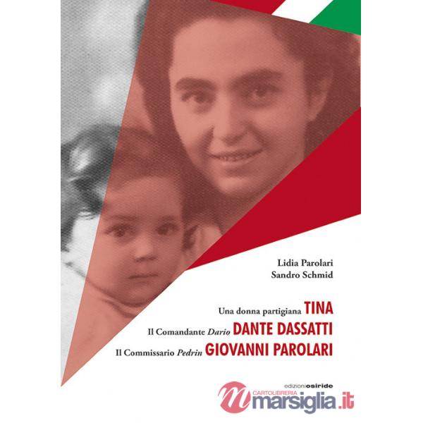 Donna partigiana Tina, il comandante Dario Dante Dassatti, il commissario Pedrin Giovanni Parolari (Una)