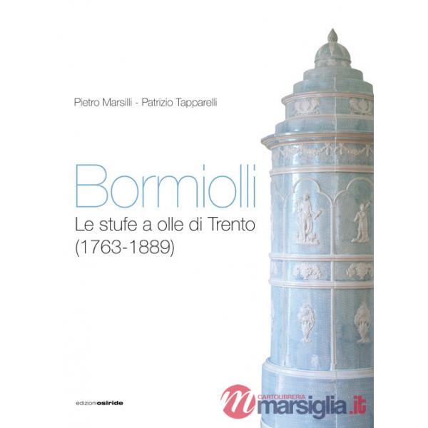 Bormiolli. Le stufe a olle di Trento (1763-1889)