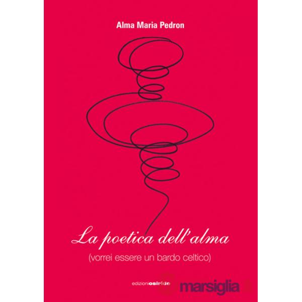 Poetica dell'alma (vorrei essere un bardo celtico) (La)