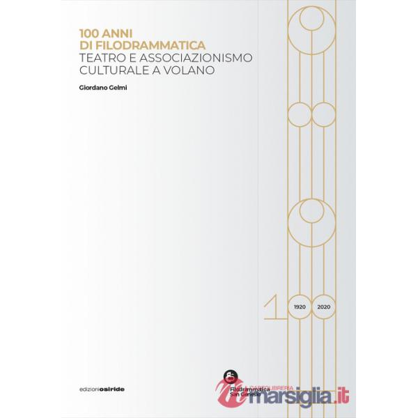 100 anni di filodrammatica. Teatro e associazionismo culturale a Volano