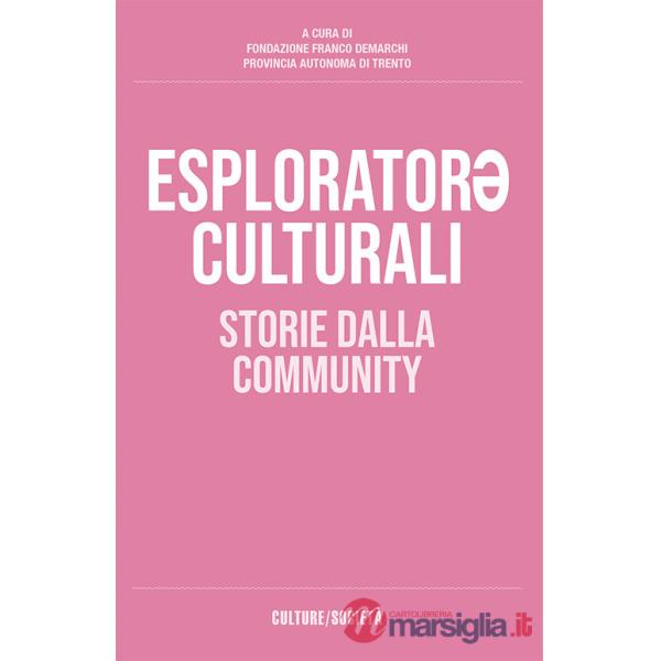 Esplorator* culturali. Storie dalla community