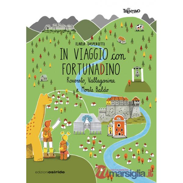 In viaggio con FortunaDino. Rovereto, Vallagarina e Monte Baldo
