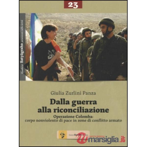 Dalla guerra alla riconciliazione. Operazione Colomba: corpo nonviolento di pace