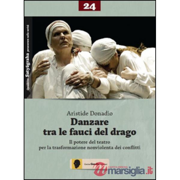 Danzare tra le fauci del drago. Il potere del teatro per la trasformazione nonvi