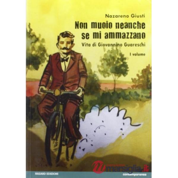 Non muoio neanche se mi ammazzano. Vita di Giovannino Guareschi. Vol. 1