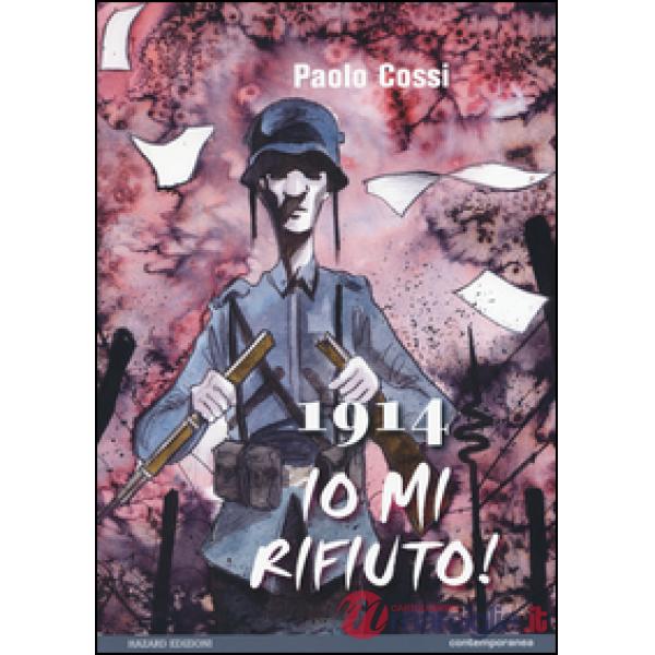1914, io mi rifiuto!