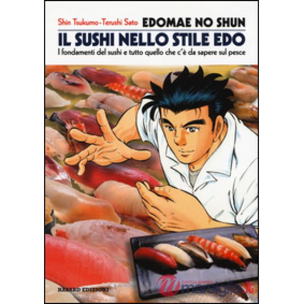 Edomae no shun. Il sushi nello stile Edo. I fondamenti del sushi e tutto quello che c'è da sapere sul pesce