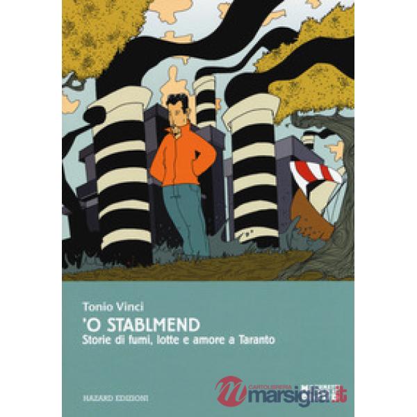 'O stablmend. Storie di fumi, lotte e amore a Taranto