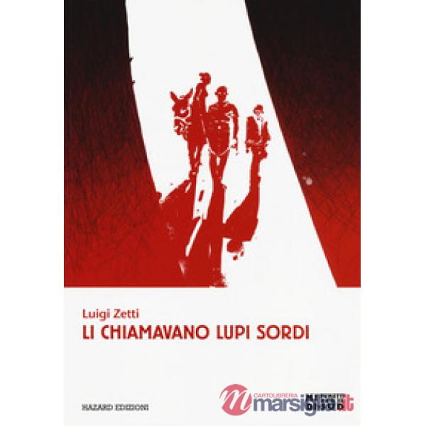 Li chiamavano lupi sordi