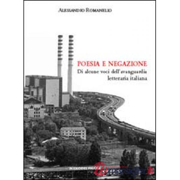 Poesia e negazione. Di alcune voci dell'avanguardia letteraria italiana