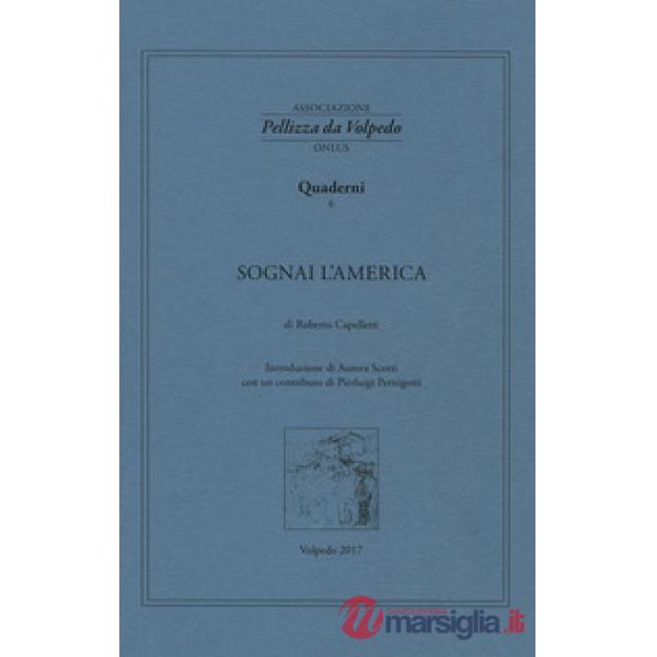 Sognai l'America. I quaderni della Associazione Pellizza da Volpedo. Vol. 6