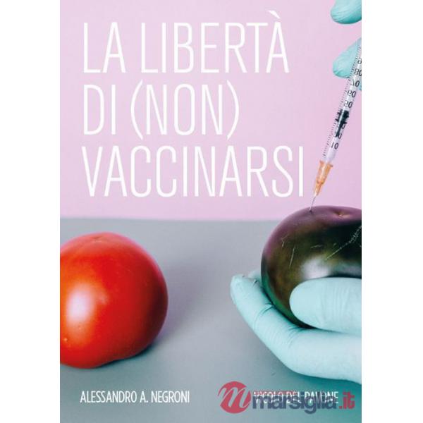 Libertà di (non) vaccinarsi (La)