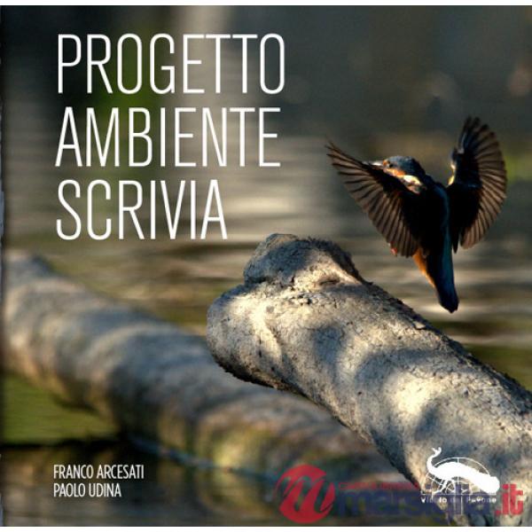 Progetto Ambiente Scrivia. Ediz. illustrata