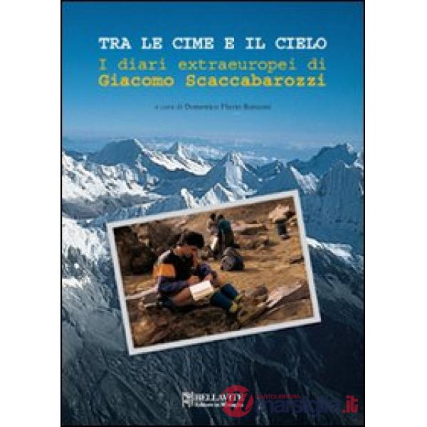 Tra le cime e il cielo. I diari extraeuropei di Giacomo Scaccabarozzi