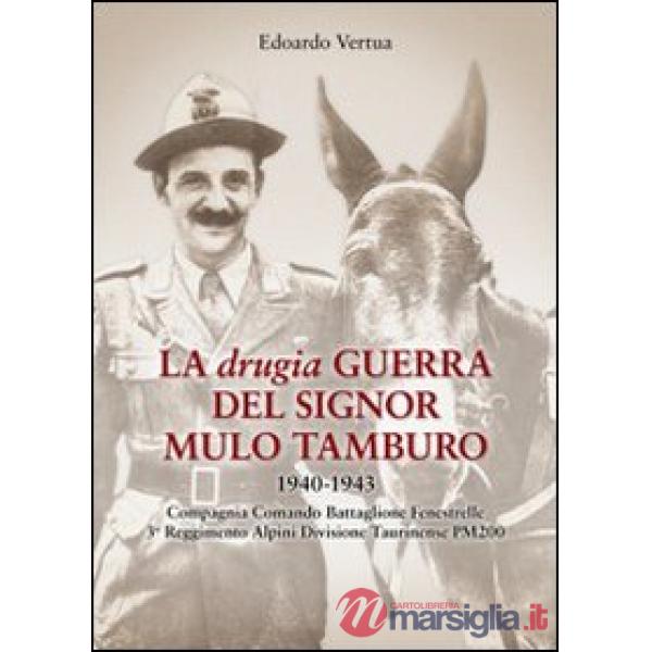 Drugia. Guerra del signor mulo tamburo 1940-1943. Compagnia Comando Battaglione 