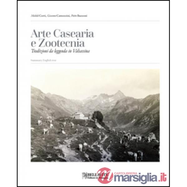 Arte casearia e zootecnia. Tradizioni da leggenda in Valsassina