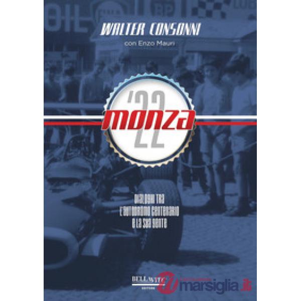 Monza '22. Dialoghi tra l'Autodromo centenario e la sua gente