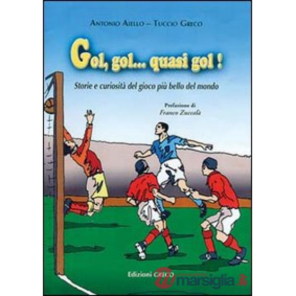GOL, GOL QUASI GOL! STORIE E CURIOSITA'