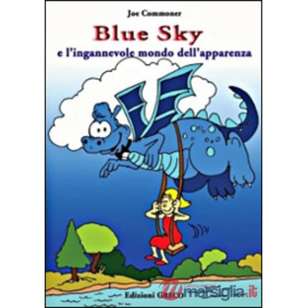 BLUE SKY E L'INGANNEVOLE MONDO DELL'APPARENZA