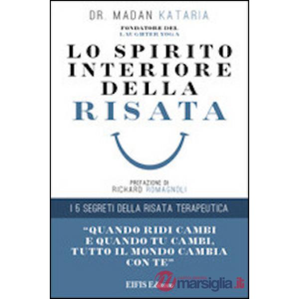 Lo spirito interiore della risata. I 5 segreti della risata terapeutica