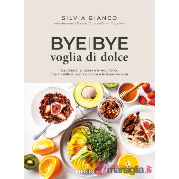 Bye bye voglia di dolce. La colazione naturale in equilibrio che annulla la voglia di dolce e la fame nervosa